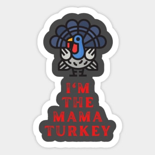 Im The Mama Turkey Sticker